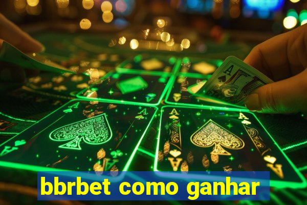 bbrbet como ganhar